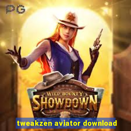 tweakzen aviator download